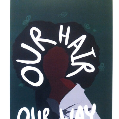 Our Hair Our Way Poster (Zoe Sample) reduced